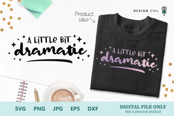 A Little Bit Dramatic SVG for Crafts and Graphics