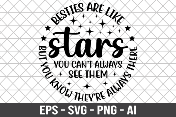 Besties Are Like Stars You Can t Always – A Graphic Design Asset for Crafts