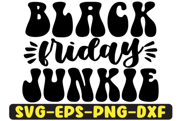 Black Friday Junkie Retro Svg Design for Crafts and Graphics