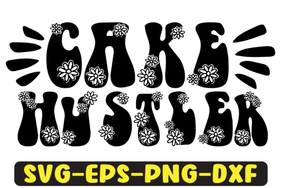 Cake Hustler Quote Retro Svg Design for Crafts and Graphics