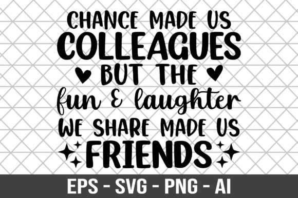 Chance Made Us Colleagues SVG for Crafts and Graphics