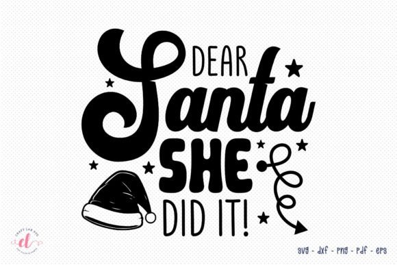 Dear Santa She Did It Christmas SVG for Crafts and Graphics