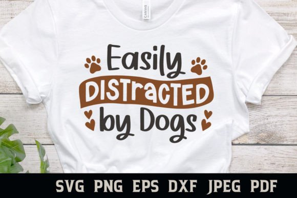 Easily Distracted by Dogs Dog Quote SVG for Crafts and Graphics