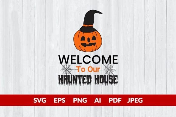 Halloween Welcome to Our Haunted House Graphics