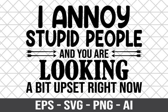 I Annoy Stupid People SVG – A Graphic Design Asset for Crafts and Content Publishing