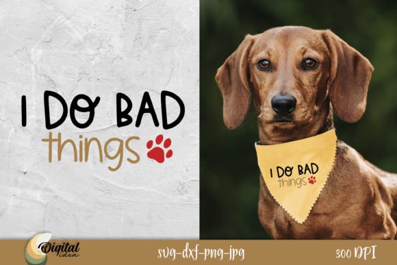 I Do Bad Things SVG for Crafts and Graphics