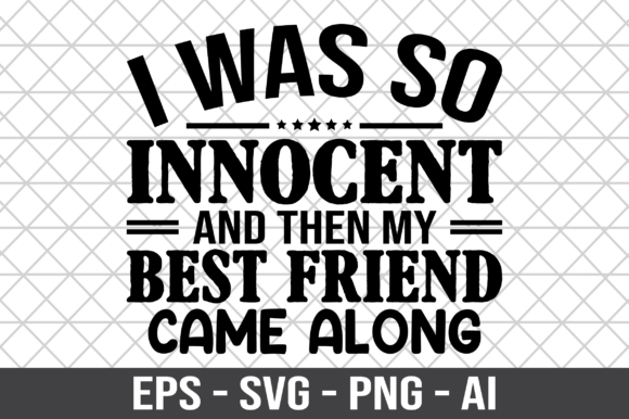 I Was so Innocent and then My Best SVG for Crafts and Graphics