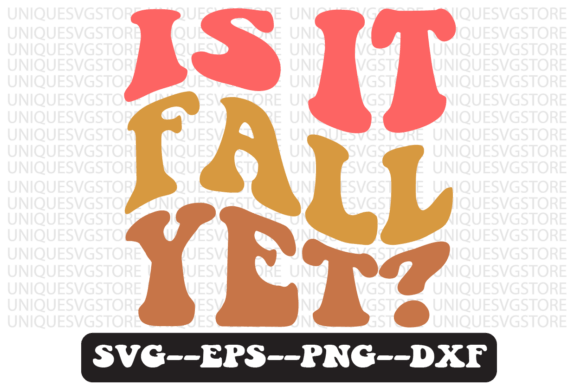 Is It Fall Yet Quote Retro Svg Design for Graphics and Crafts