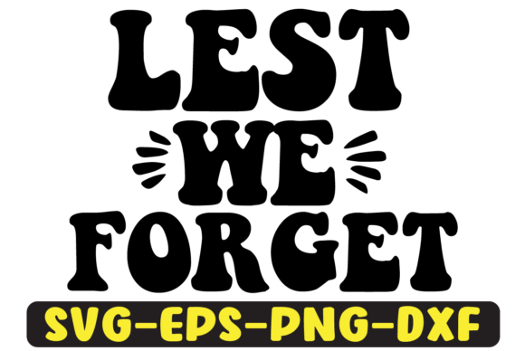 Lest We Forget Quote Retro Svg Design for Crafts and Graphics