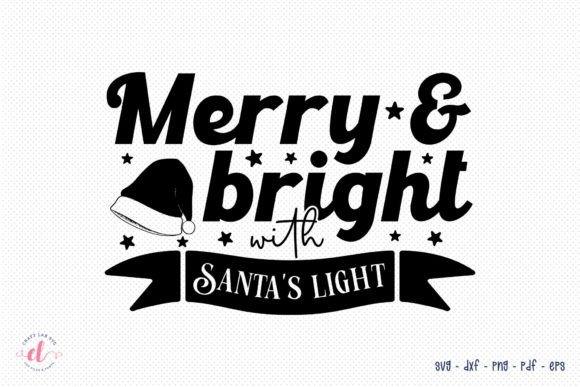 Merry Bright with Santa’s Light SVG – Festive Graphics for Crafts