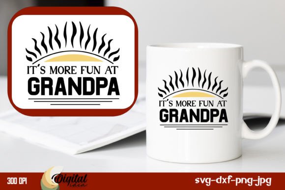 More Fun at Grandpa Graphic Design for Crafts