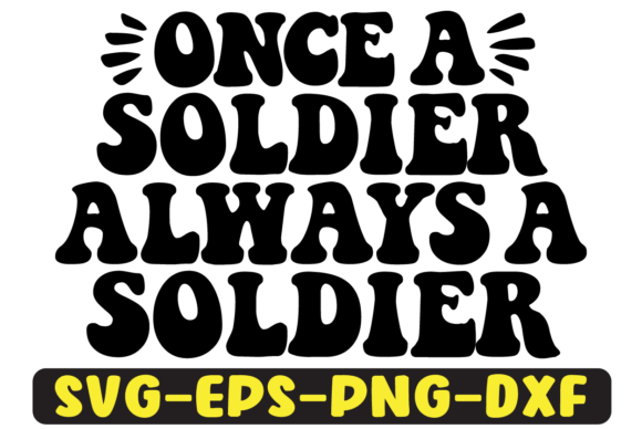 Once a Soldier Always Retro Svg Design for Crafts and Graphics
