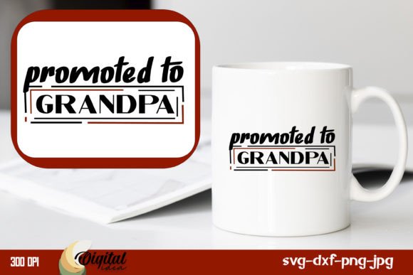 Promoted to Grandpa Graphics for Crafts