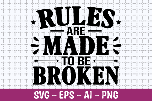 Rules Are Made to Be Broken SVG Review