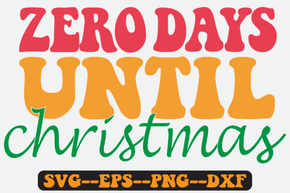 Zero Days Until Christmas Retro Svg for Crafts and Graphics